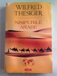 NISIPURILE ARABE - WILFRED THESIGER