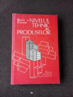 NIVELUL TEHNIC AL PRODUSELOR - SORIN CIUREA