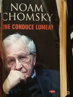 Noam Chomsky - Cine conduce lumea?