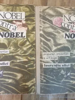 Nobel contra Nobel - Propuneri, prezentari si antologie de Laurentiu Ulici (2 volume)