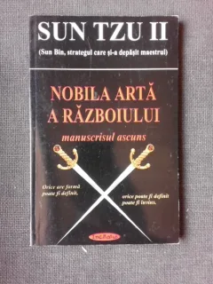 NOBILA ARTA A RAZBOIULUI, MANUSCRISUL ASCUNS - SUN TZU II