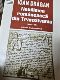Nobilimea romaneasca din Transilvania 1440 - 1514 Ioan Dragan