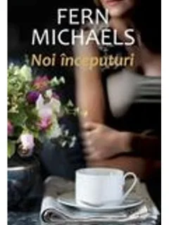 NOI INCEPUTURI - FERN MICHAELS