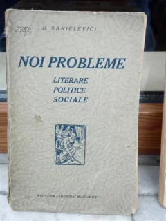 NOI PROBLEME LITERARE POLITICE SOCIALE , H. SANIELEVICI