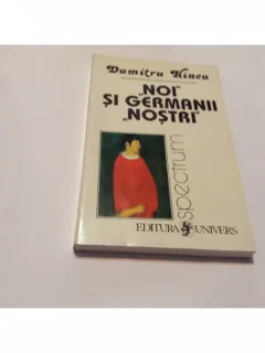 NOI SI GERMANII NOSTRI - DUMITRU HINCU