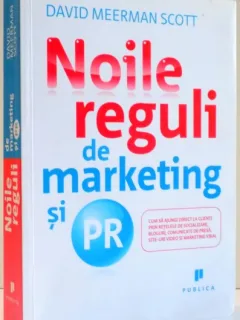 NOILE REGULI DE MARKETING SI PR DE DAVID MEERMAN SCOTT , 2010
