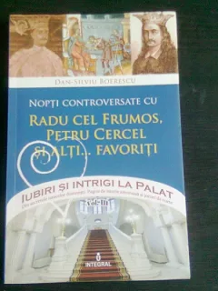 NOPTI CONTROVERSATE CU RADU CEL FRUMOS, PETRU CERCEL SI ALTI FAVORITI - DAN SILVIU BOERESCU
