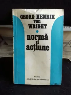 NORMA SI ACTIUNE - GEORG HENRIK VON WRIGHT