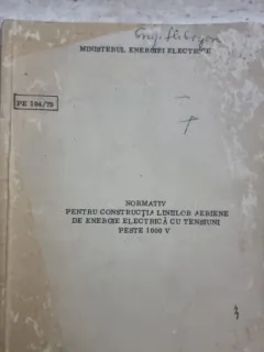 Normativ pentru constructia liniilor aeriene de energie electricacu tensiuni peste 1000V