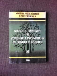 NORME DE PREVENIRE SI STINGERE A INCENDIILOR IN FONDUL FORESTIER