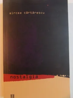 NOSTALGIA DE MIRCEA CARTARESCU , EDITIA A 9 A , 2004