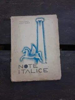NOTE ITALICE, CU 18 REPRODUCERI IN TEXT - TATIANA NOTTARA