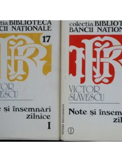 NOTE SI INSEMNARI ZILNICE - VICTOR SLAVESCU 2 VOLUME