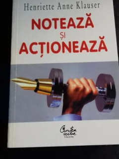 NOTEAZA SI ACTIONEAZA - HENRIETTE ANNE KLAUSER