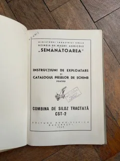 Notita tehnica Instructiuni de Exploatare si Catalogul Pieselor de Schimb pentru Combina de Siloz Tractata CST-2