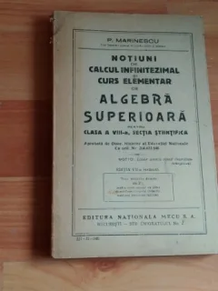 NOTIUNI DE CALCUL INFINITEZIMAL SI CURS ELEMENTAR DE ALGEBRA SUPERIOARA-P. MARINESCU