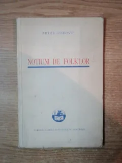 NOTIUNI DE FOLKLOR DE ARTUR GOROVEI , BUCURESTI 1933