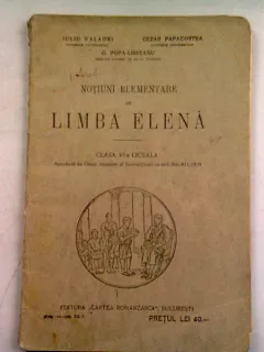 NOTIUNI ELEMENTARE DE LIMBA ELENA. CLASA VI-A LICEALA - IULIU VALAORI