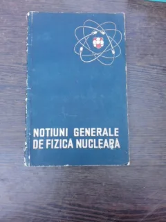 Notiuni generale de fizica nucleara