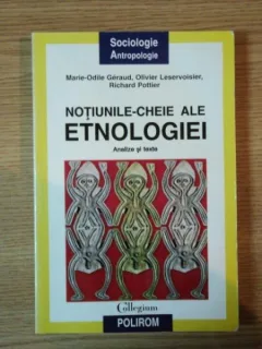 NOTIUNILE-CHEIE ALE ETNOLOGIEI DE M.O. GERAUD , OLIVER LESERVOISIER , RICHARD POTTIER