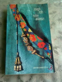 NOTRE ASSASSIN - JOSEPH ROTH  (CARTE IN LIMBA FRANCEZA)