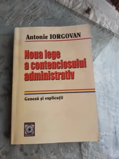 NOUA LEGE A CONTENCIOSULUI ADMINISTRATIV - ANTONIE IORGOVAN