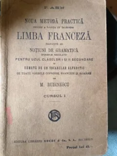 Noua Metoda Practica pentru a Invata cu Inlesnire Limba Franceza inavutita cu Notiuni de Gramatica pentru Uzul Claselor I si II Secundare - F.Ahn (cursul I)
