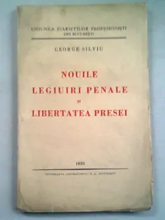 NOUILE LEGIUIRI PENALE SI LIBERTATEA PRESEI - GEORGE SILVIU