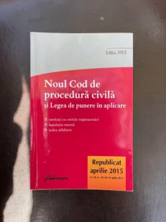 Noul Cod de procedura civila si Legea de punere in aplicare , editia a 4-a, actualizata la 20 aprilie 2015