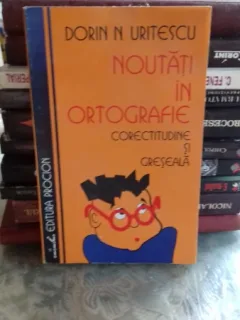 NOUTATI IN ORTOGRAFIE - DORIN N. URITESCU
