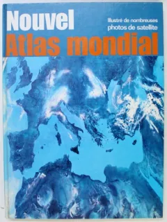 NOUVEL ATLAS MONDIAL - ILLUSTRE DE NOMBREUSES PHOTOS DE SATELLITE