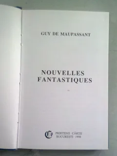 NOUVELLES FANTASTIQUES - GUY DE MAUPASSANT  (EDITIE IN LIMBA FRANCEZA)