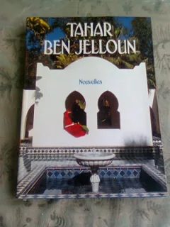 NOUVELLES - TAHAR BEN JELLOUN  (CARTE IN LIMBA FRANCEZA)
