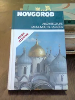 Novgorod. architecture, monuments, musées  (Novgorod, ghid ilustrat)