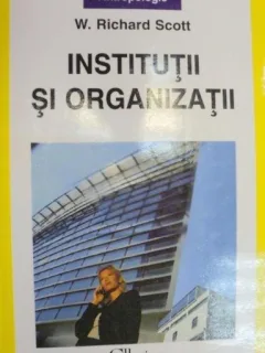 INSTITUTII SI ORGANIZATII -W.RICHRD SCOTT