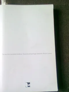 NU AM FOST NICIODATA MODERNI - BRUNO LATOUR
