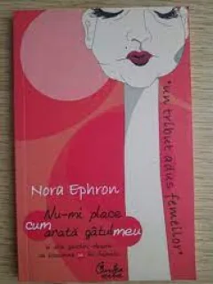 Nu-mi place cum arata gatul meu - Nora Ephron