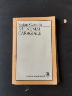 NU NUMAI CARAGIALE - STEFAN CAZIMIR
