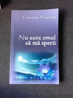 Nu sunt omul sa ma sperii - Costache Prisecaru