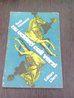 NU UCIDETI CAII VERZI - RADU IFTIMOVICI