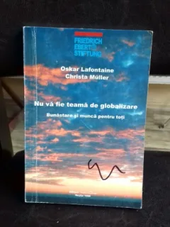 NU VA FIE TEAMA DE GLOBALIZARE - OSKAR LAFONTAINE
