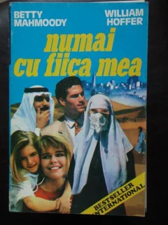 Numai cu fiica mea - Betty Mahmoody, William Hoffer