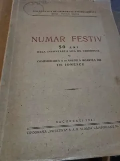 Numar Festiv, 50 de ani de la infiintarea societatii de chirurgie si comemorarea a 20 ani de la moartea lui Th. Ionescu