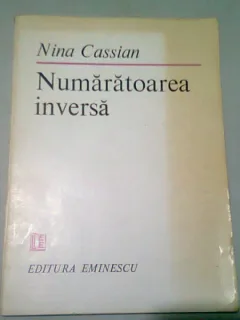 NUMARATOAREA INVERSA - NINA CASSIAN (CU DEDICATI AUTOAREI PENTRU MONICA LOVINESCU SI VIRGIL IERUNCA)