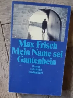 Numele meu este Gantenbein - Max Frisch   carte in limba germana