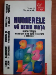 NUMERELE VA  DECID VIATA - VERA F. BIRKENBIHL