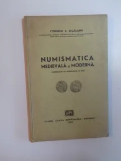 NUMISMATICA MEDIEVALA SI MODERNA DE CORNELIU C. SECASANU , 1942