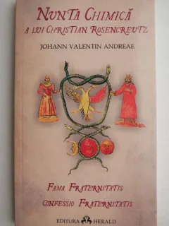 NUNTA CHIMICA A LUI CHRISTIAN ROSENCREUTZ - JOHANN VALENTIN ANDREAE