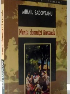 NUNTA DOMNITEI RUXANDRA DE MIHAIL SADOVEANU , 2006