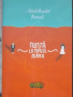 Nunta la malul marii - Abdelkader Benali